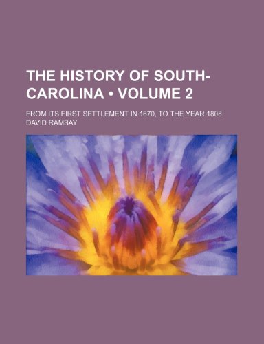 9781458879714: The History of South-Carolina (Volume 2); From Its First Settlement in 1670, to the Year 1808