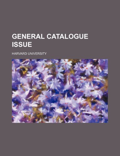 General catalogue issue (9781458880475) by University, Harvard