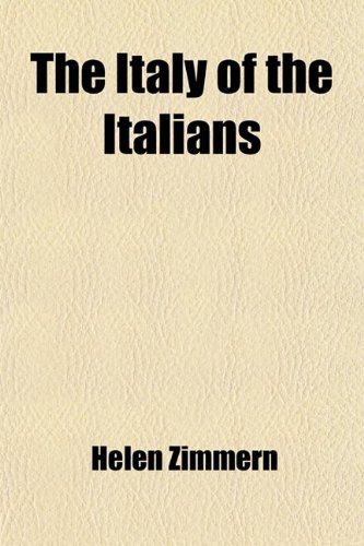 The Italy of the Italians (9781458882295) by Zimmern, Helen