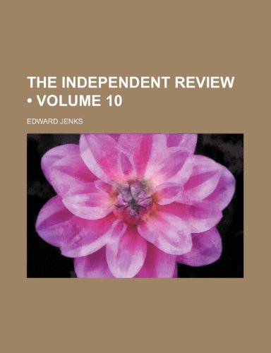 The independent review (Volume 10) (9781458883698) by Jenks, Edward