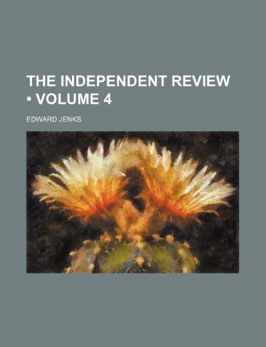 The Independent Review (Volume 4) (9781458883728) by Jenks, Edward