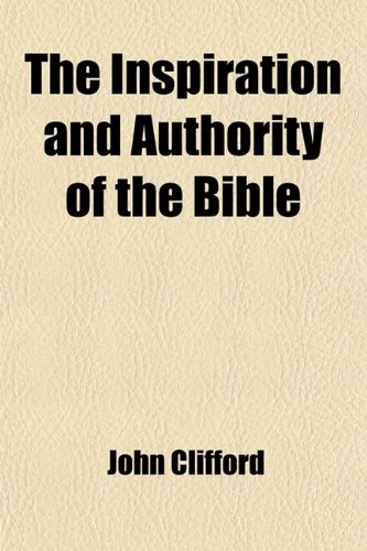 The Inspiration and Authority of the Bible (9781458884497) by [???]