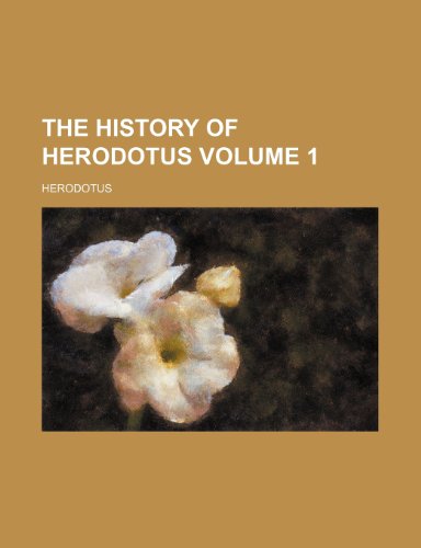 The History of Herodotus Volume 1 (9781458884909) by Herodotus