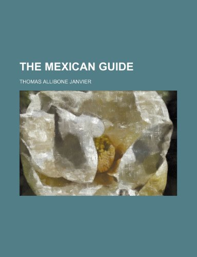 The Mexican guide (9781458889577) by Janvier, Thomas Allibone