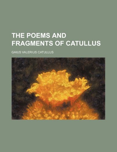 The poems and fragments of Catullus (9781458892966) by Catullus, Gaius Valerius