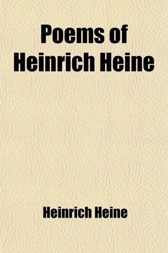 Beispielbild fr Poems of Heinrich Heine; Three Hundred and Twenty-Five Poems zum Verkauf von WorldofBooks