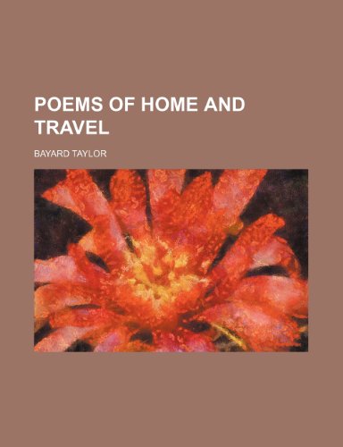 Poems of Home and Travel (9781458893123) by Taylor, Bayard