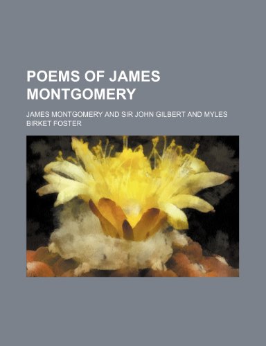 Poems of James Montgomery (9781458893147) by Montgomery, James