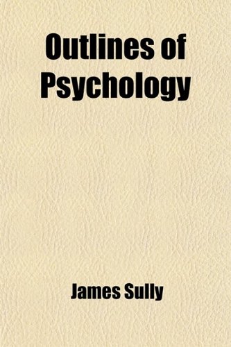 9781458894205: Outlines of Psychology