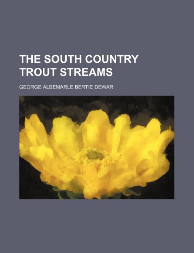 The South Country Trout Streams (9781458905437) by Dewar, George Albemarle Bertie