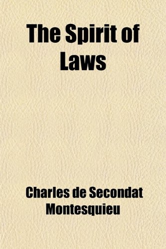 9781458905840: The Spirit of Laws (Volume 1); Including D'Alembert's Analysis of the Work