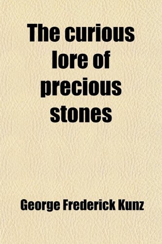 Stock image for The Curious Lore of Precious Stones for sale by Dorothy Meyer - Bookseller