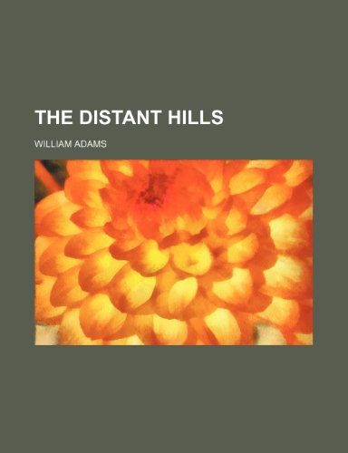 The distant hills (9781458914576) by Adams, William