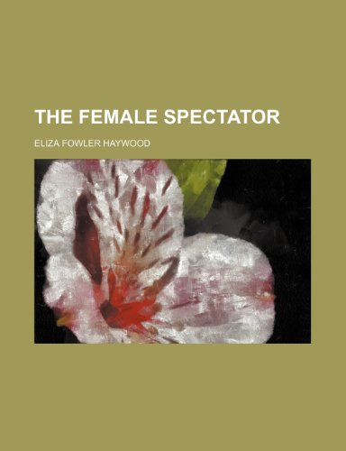 The Female Spectator (9781458914927) by Haywood, Eliza Fowler
