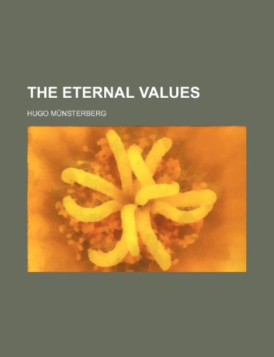 The Eternal Values (9781458917744) by MÃ¼nsterberg, Hugo