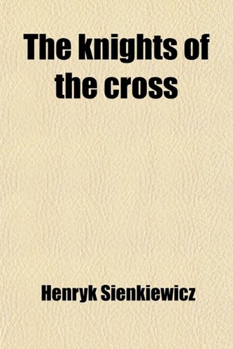 The Knights of the Cross (9781458921246) by Sienkiewicz, Henryk K.