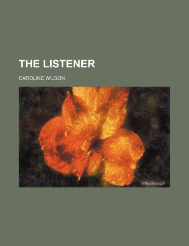 The listener (9781458927927) by Wilson, Caroline