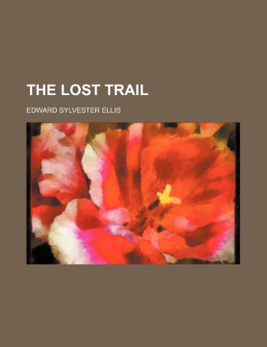 The lost trail (9781458928818) by Ellis, Edward Sylvester