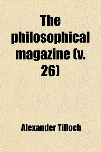 9781458933331: The Philosophical Magazine (Volume 26)