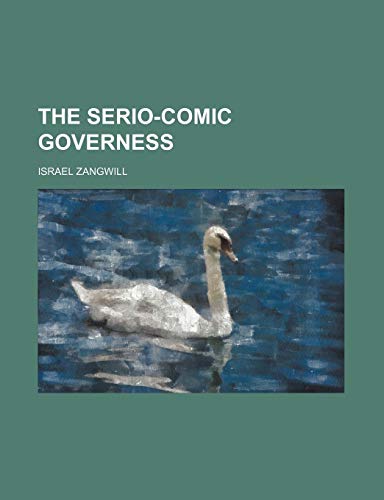 The serio-comic governess (9781458935076) by Zangwill, Israel
