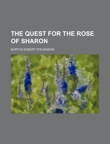 The Quest for the Rose of Sharon (9781458935205) by Stevenson, Burton Egbert