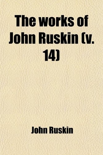 9781458943156: The Works of John Ruskin (Volume 14)