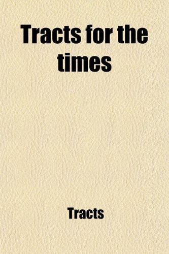 Tracts for the Times (9781458944979) by Newman, John Henry