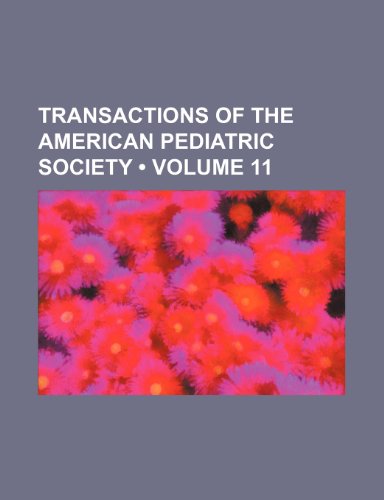 9781458947024: Transactions of the American Pediatric Society (Volume 11)