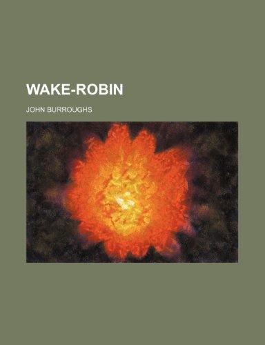 Wake-Robin (Volume 1) (9781458948519) by Burroughs, John