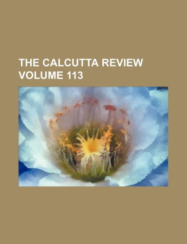 9781458976581: The Calcutta review Volume 113