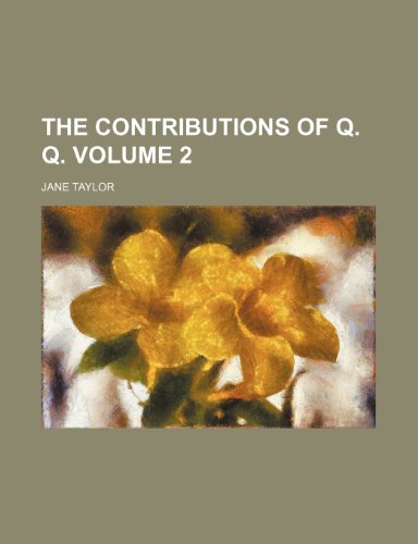 The contributions of Q. Q. Volume 2 (9781458977793) by Taylor, Jane