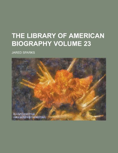 The library of American biography Volume 23 (9781458979865) by Sparks, Jared