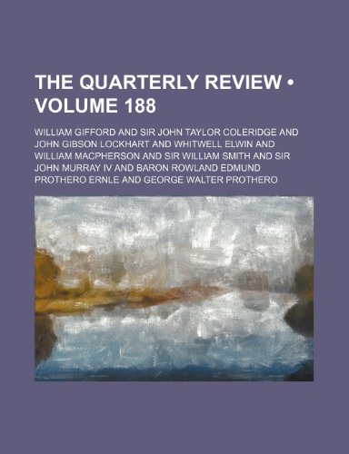 The Quarterly Review (Volume 188) (9781458980397) by Gifford, William