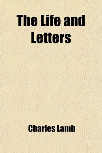 The Life and Letters (9781458980694) by Lamb, Charles