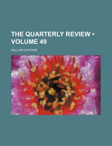 The Quarterly Review (Volume 49) (9781458980755) by Gifford, William