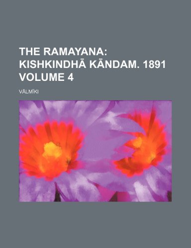 The Ramayana Volume 4; Kishkindh K Ndam. 1891 (9781458981493) by Vlmki, Jacob; V. LM Ki