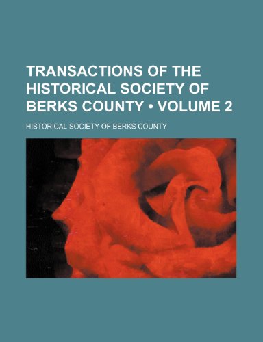 9781458985682: Transactions of the Historical Society of Berks County (Volume 2)