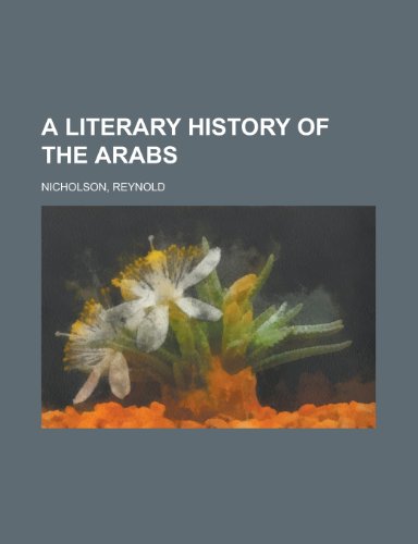 A Literary History of the Arabs (9781458990785) by Nicholson, Reynold A.