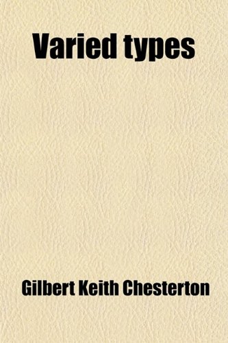 Varied Types (9781458991881) by Chesterton, G. K.