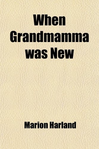 When Grandmamma Was New (9781458994158) by Harland, Marion