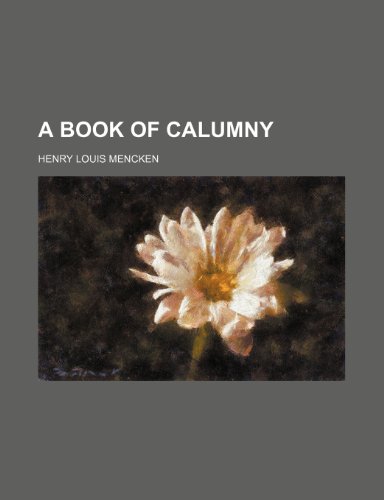 A book of calumny (9781458994677) by Mencken, Henry Louis