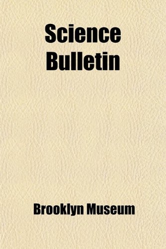 Science Bulletin (Volume 1) (9781458996183) by Museum, Brooklyn