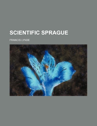 Scientific Sprague (9781458996534) by Lynde, Francis