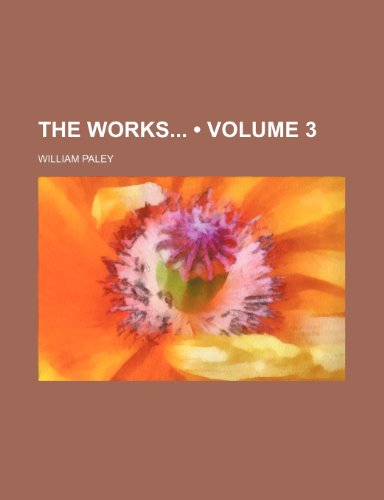 The Works (Volume 3) (9781459001565) by Paley, William