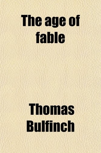 The Age of Fable (9781459004061) by Bulfinch, Thomas