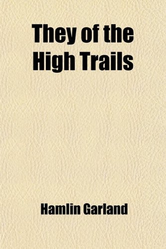 They of the High Trails (9781459006232) by Garland, Hamlin
