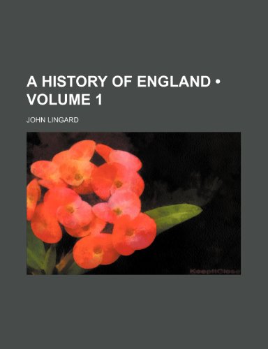 A History of England (Volume 1) (9781459009523) by Lingard, John