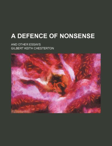 A Defence of Nonsense: And Other Essays (9781459012837) by Chesterton, G. K.