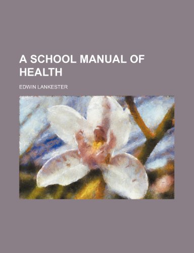 A School Manual of Health (9781459019515) by Lankester, Edwin