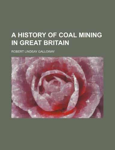Beispielbild fr A History of Coal Mining in Great Britain zum Verkauf von AwesomeBooks